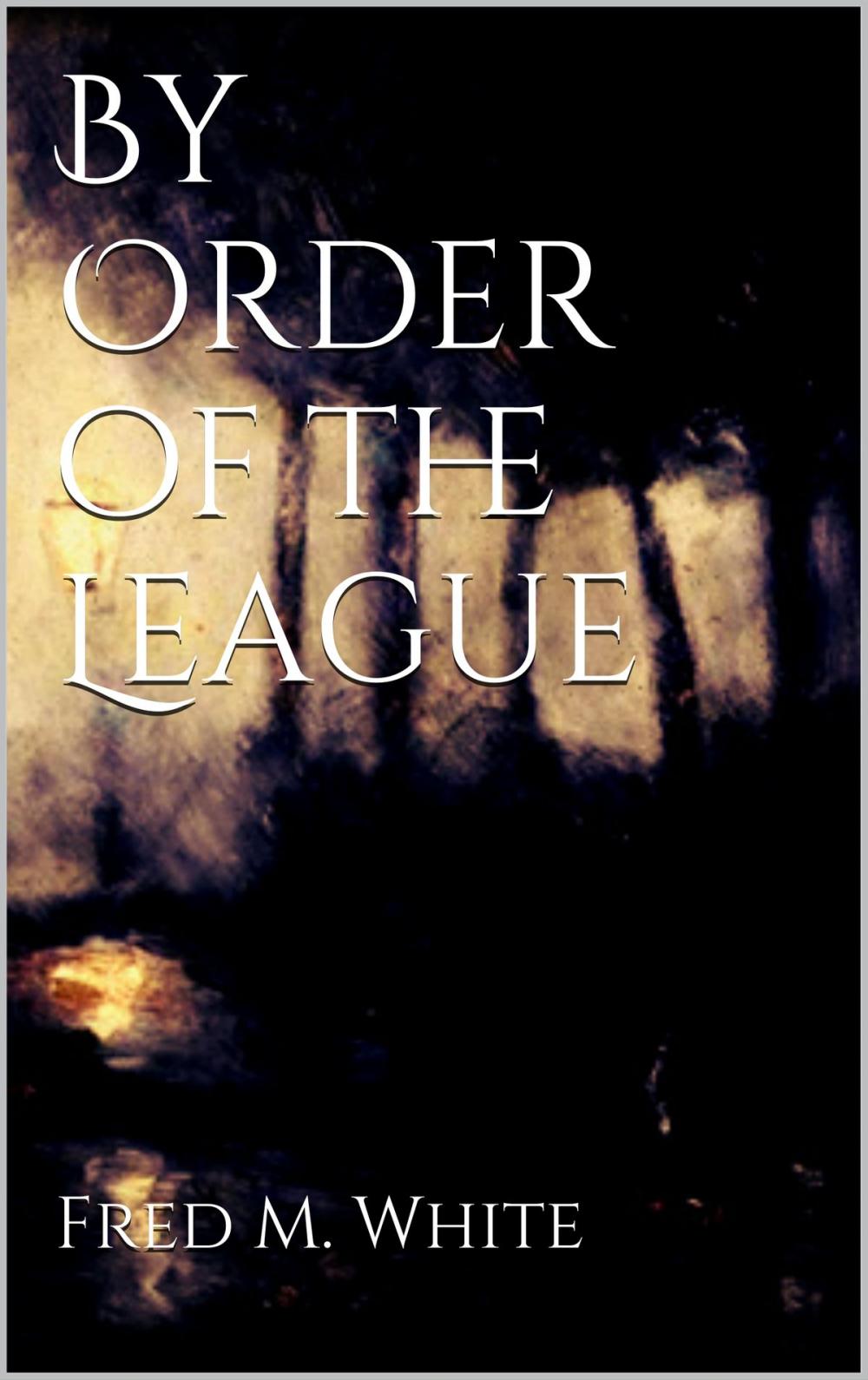 Big bigCover of By Order of the League