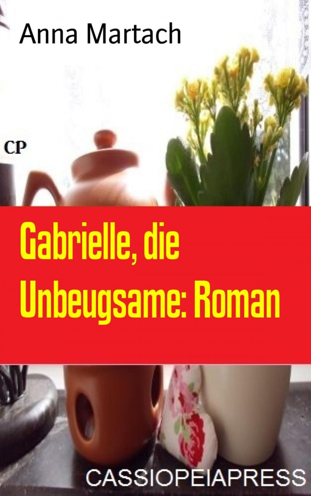 Big bigCover of Gabrielle, die Unbeugsame: Roman