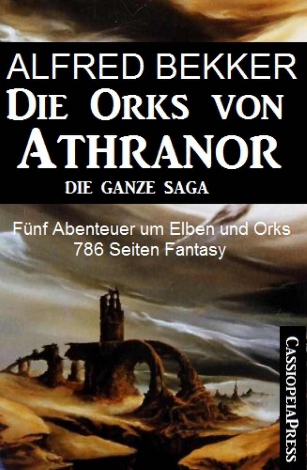 Big bigCover of Fünf Abenteuer um Elben und Orks: Die Orks von Athranor - Die ganze Saga