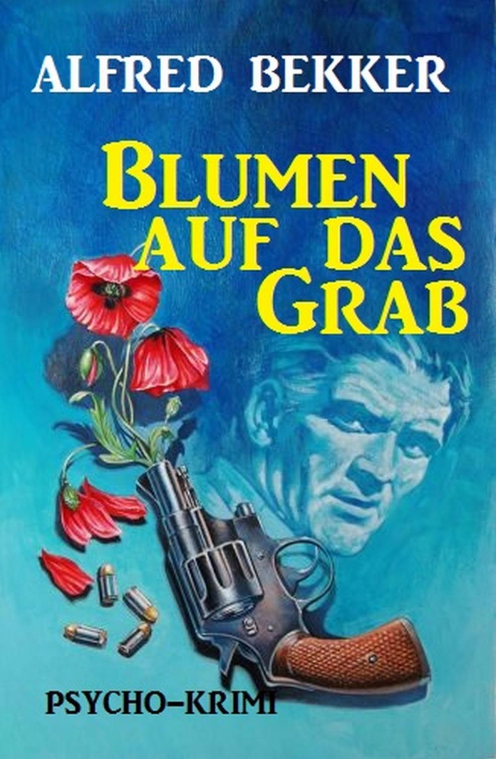 Big bigCover of Blumen auf das Grab: Psycho-Krimi