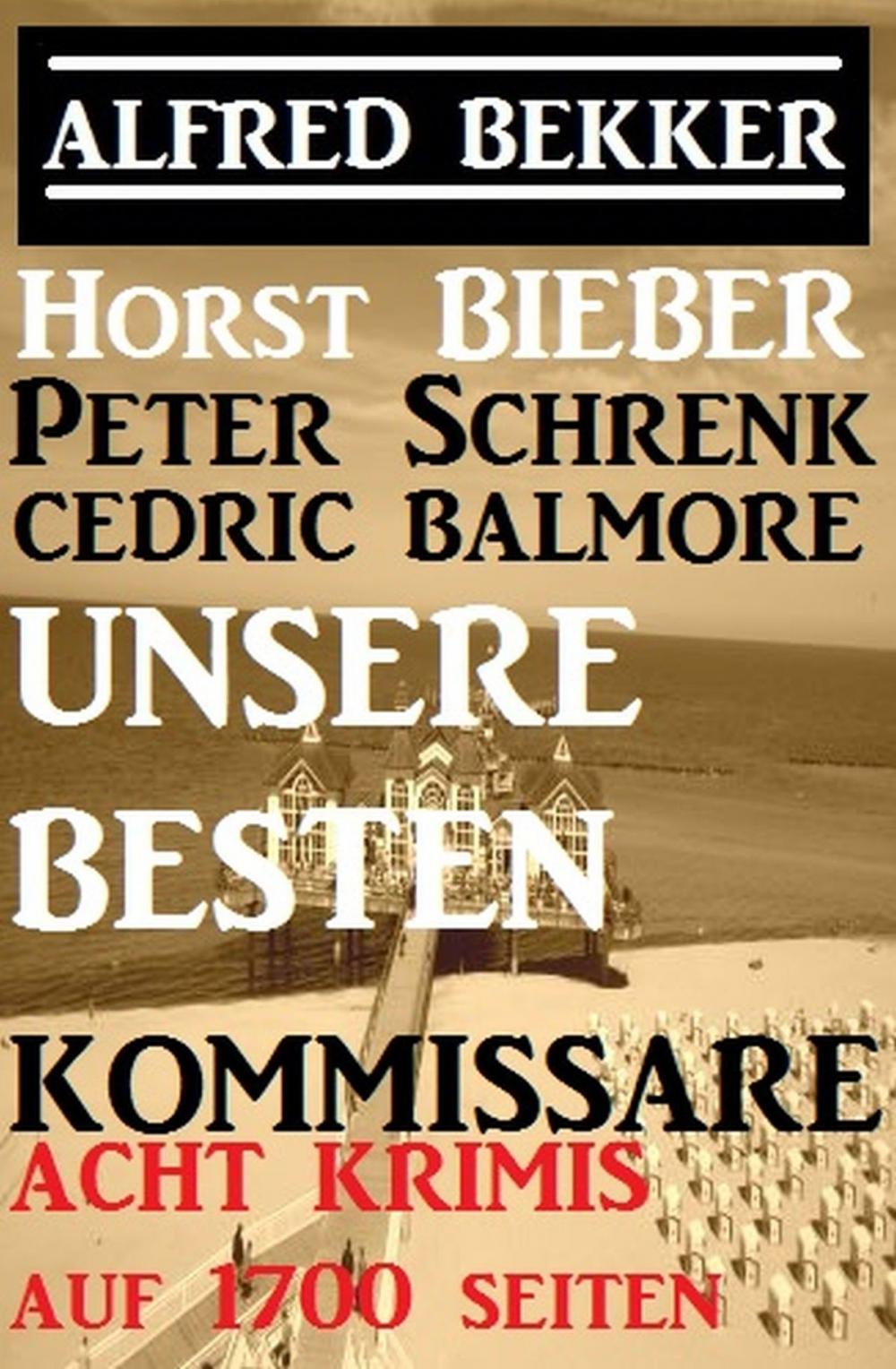 Big bigCover of Unsere besten Kommissare: Acht Kriminalromane auf 1700 Seiten