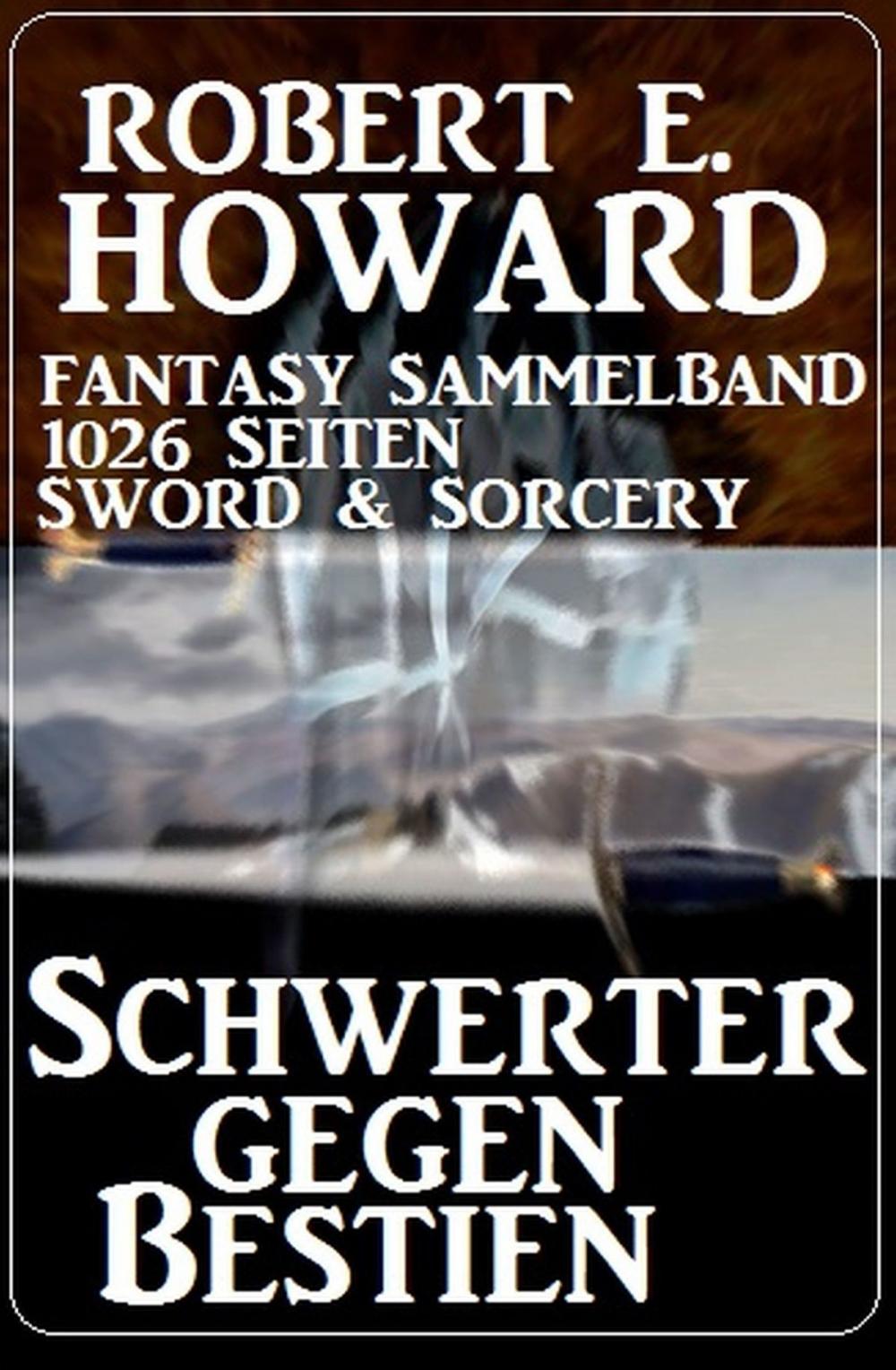 Big bigCover of Schwerter gegen Bestien: Fantasy Sammelband 1026 Seiten Sword & Sorcery