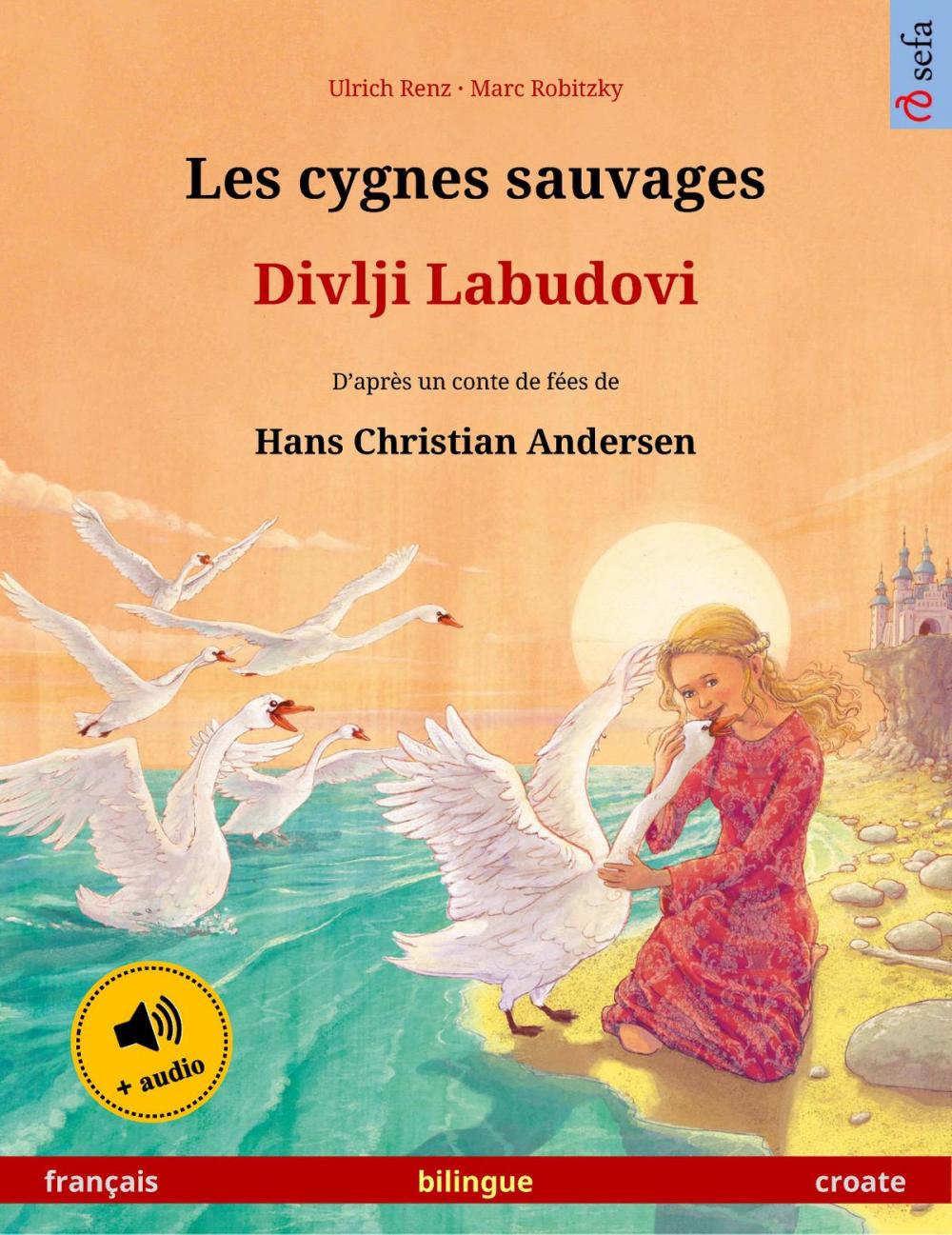 Big bigCover of Les cygnes sauvages – Divlji Labudovi (français – croate)