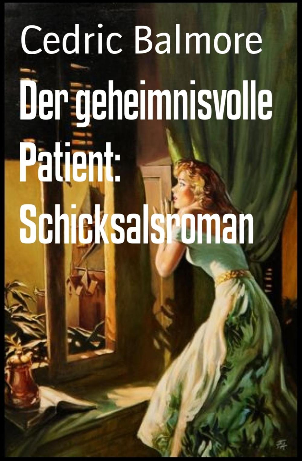 Big bigCover of Der geheimnisvolle Patient: Schicksalsroman