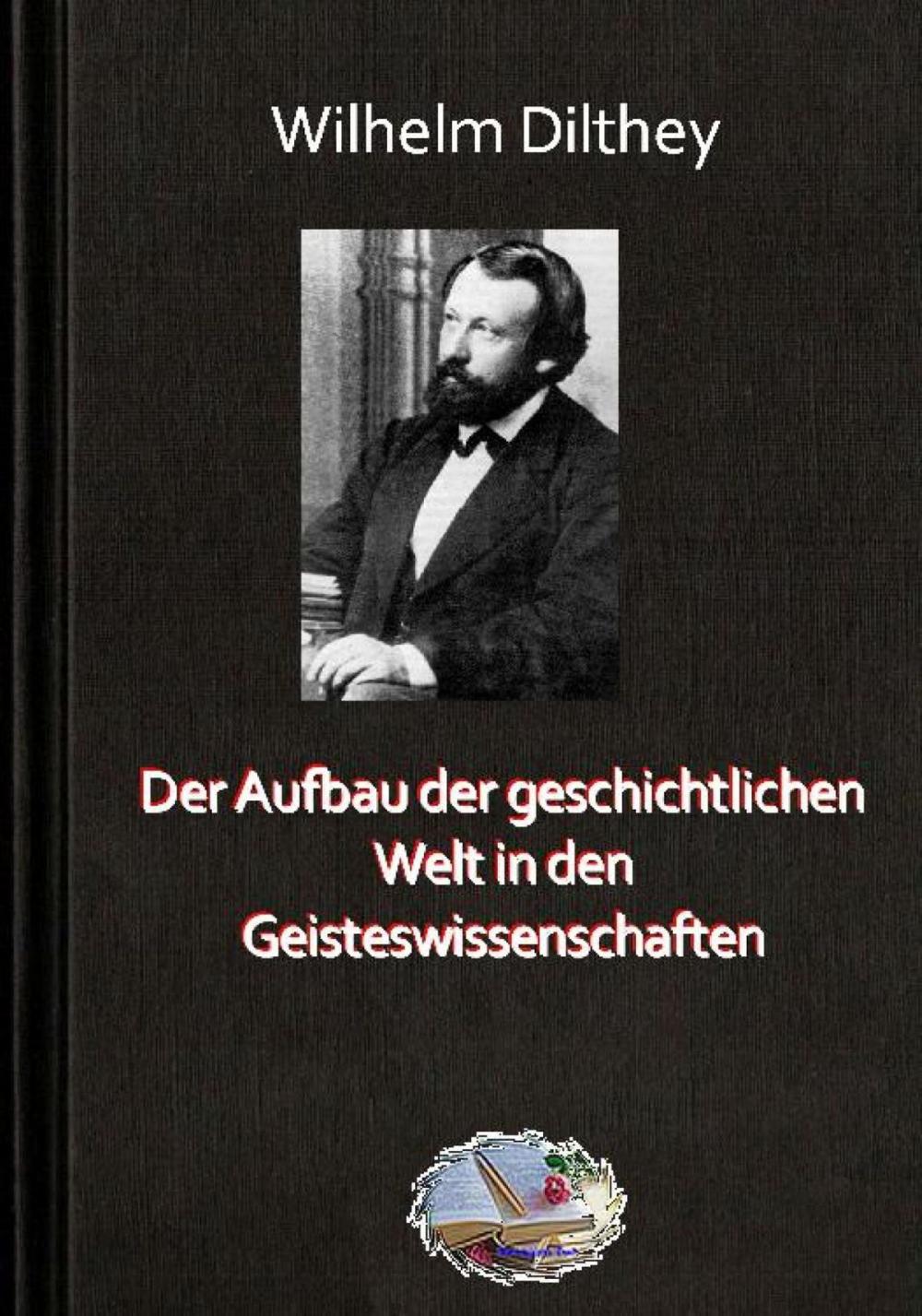 Big bigCover of Der Aufbau der geschichtlichen Welt in den Geisteswissenschaften