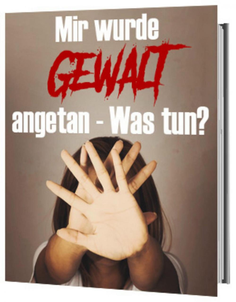 Big bigCover of Mir wurde Gewalt angetan - Was tun?