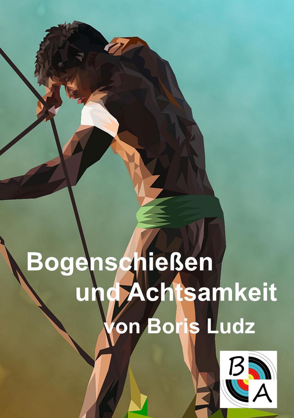 Big bigCover of Bogenschießen und Achtsamkeit