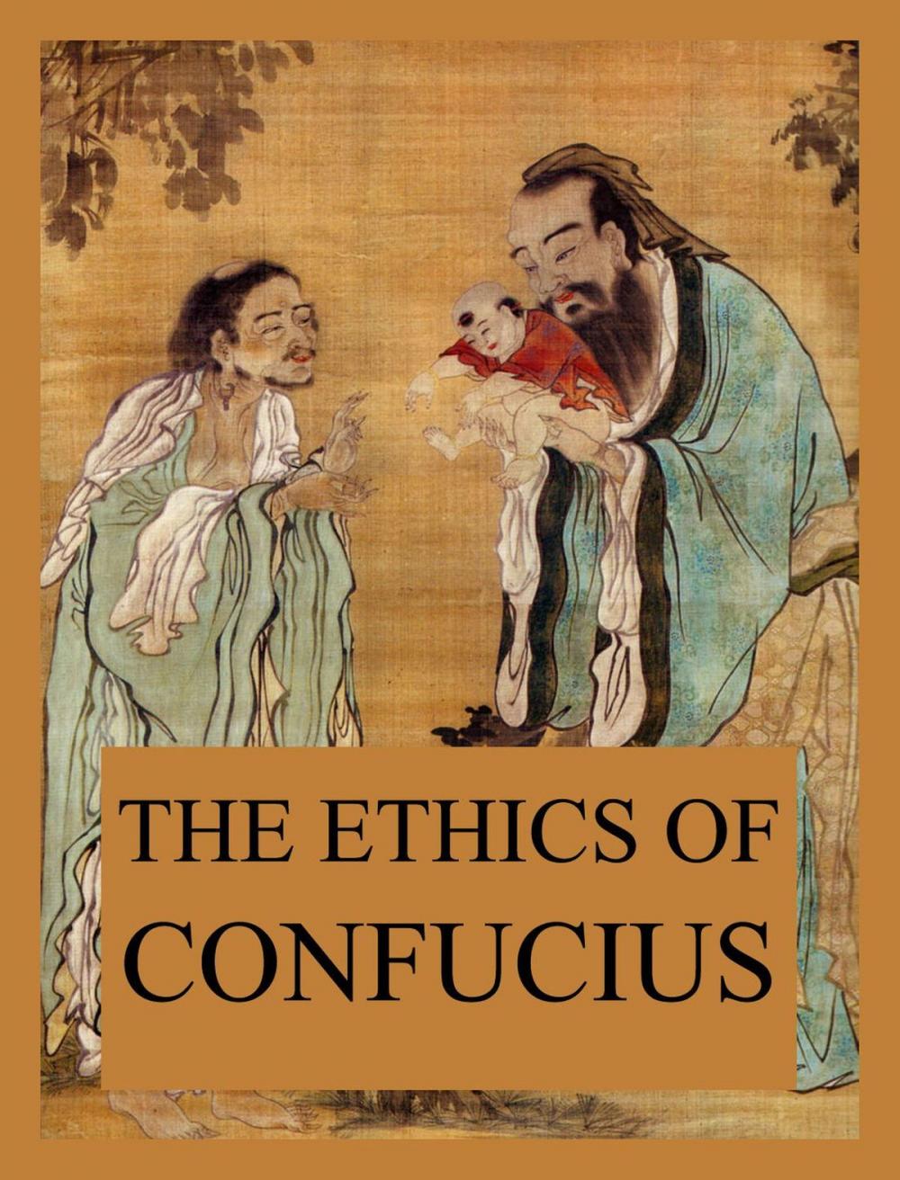 Big bigCover of The Ethics of Confucius