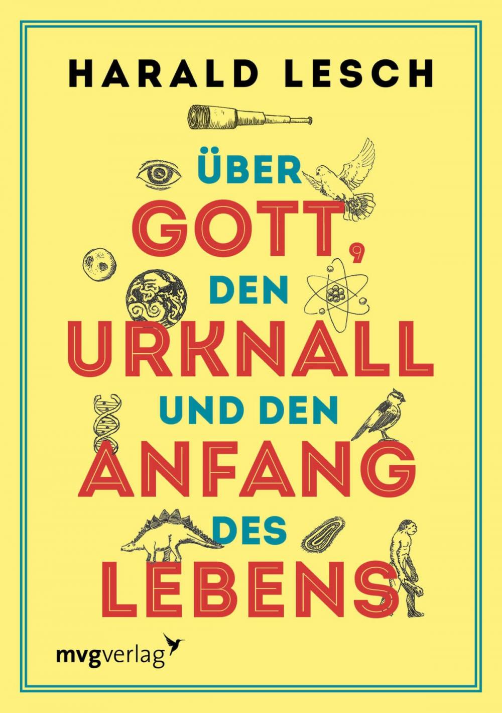 Big bigCover of Über Gott, den Urknall und den Anfang des Lebens