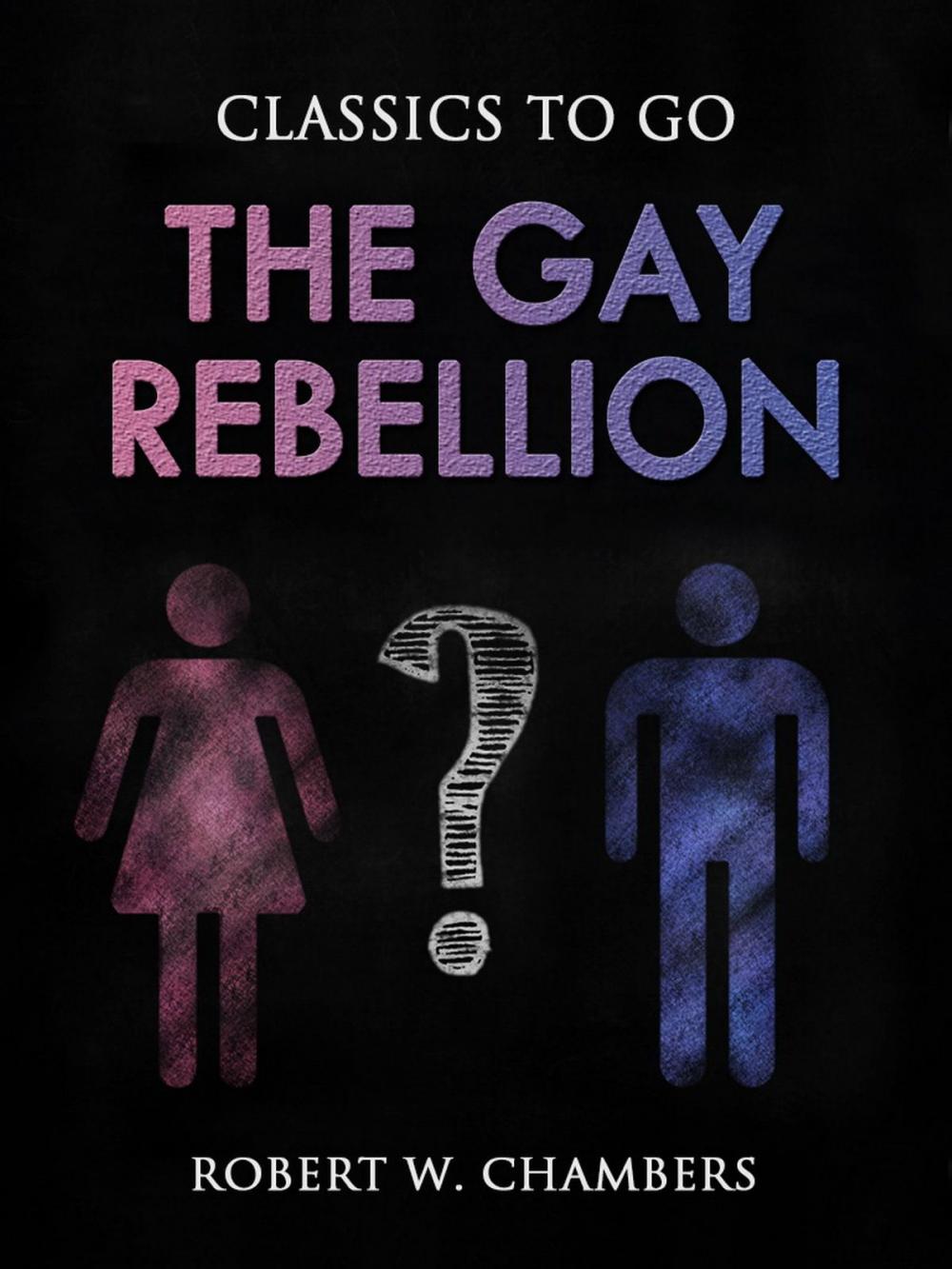 Big bigCover of The Gay Rebellion