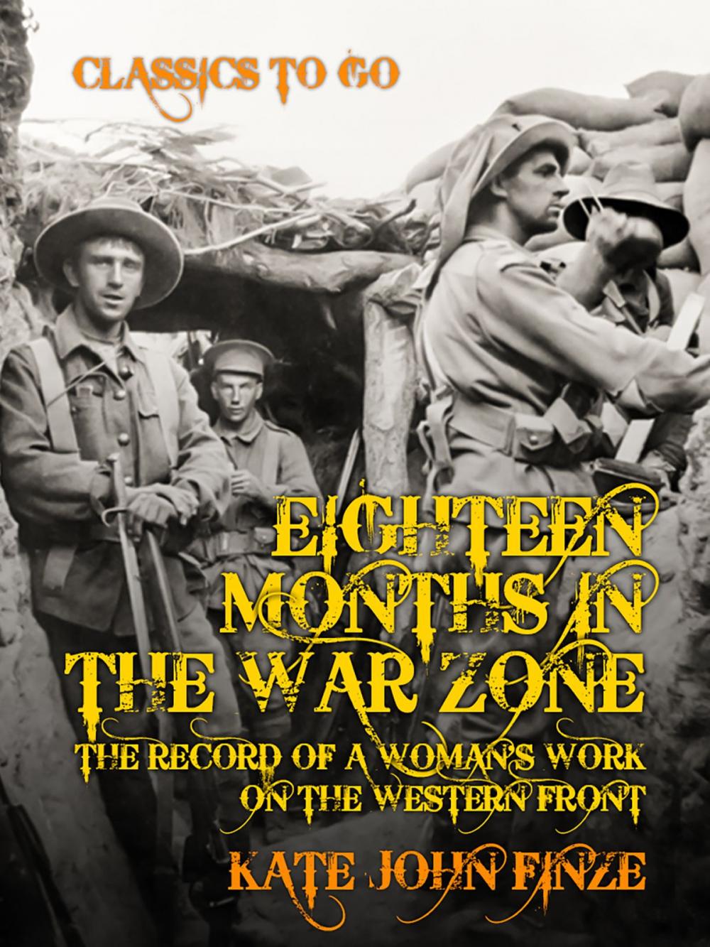 Big bigCover of Eighteen Months in the War Zone The Record of a Woman's Work on the Western Front