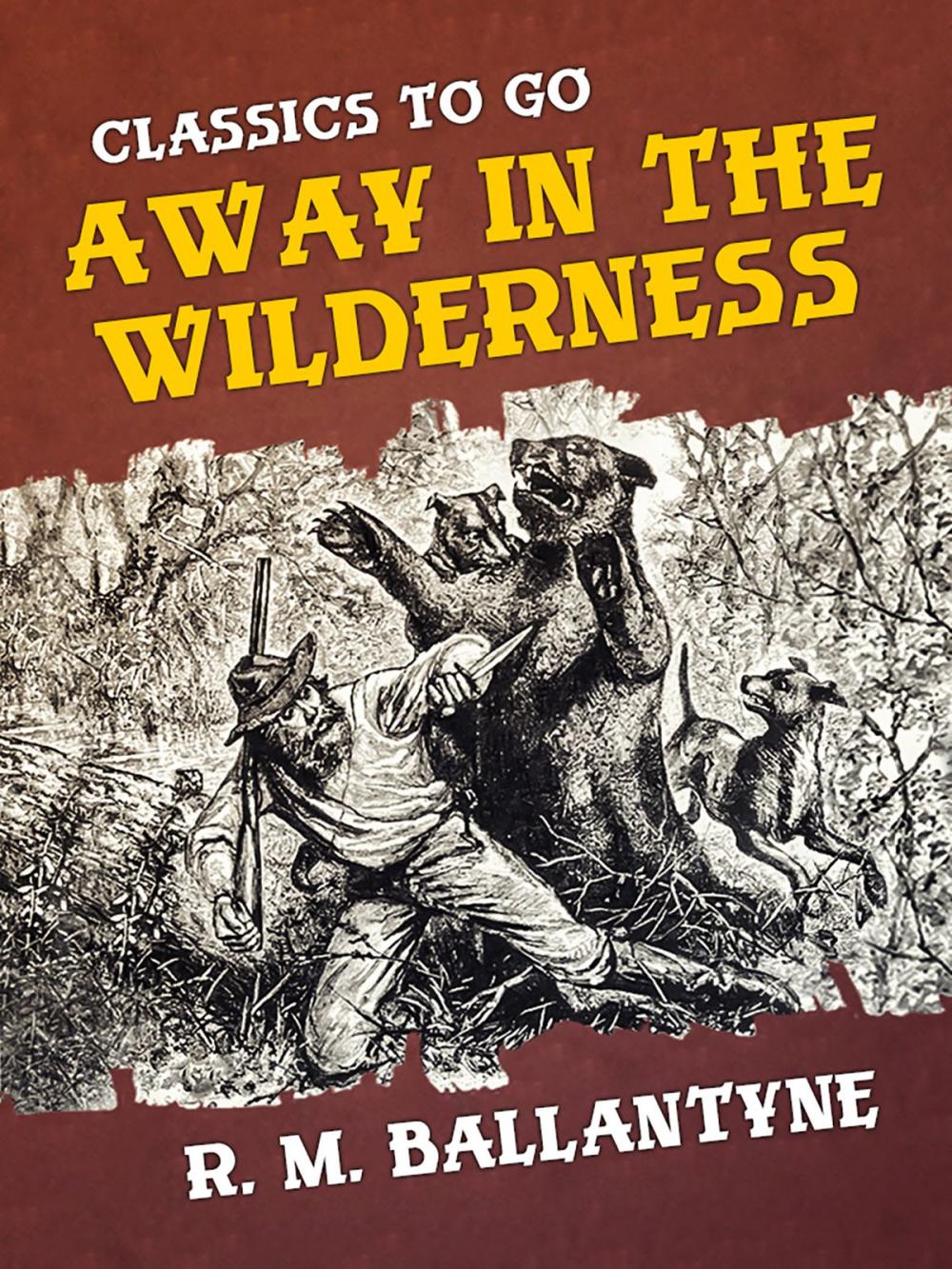 Big bigCover of Away in the Wilderness