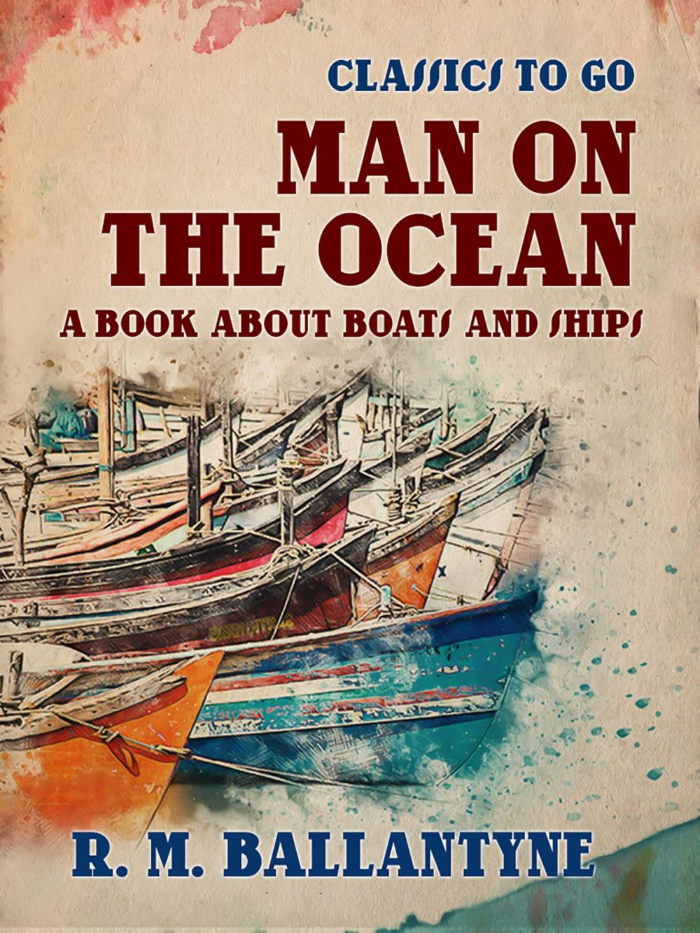 Big bigCover of Man on the Ocean A Book about Boats and Ships