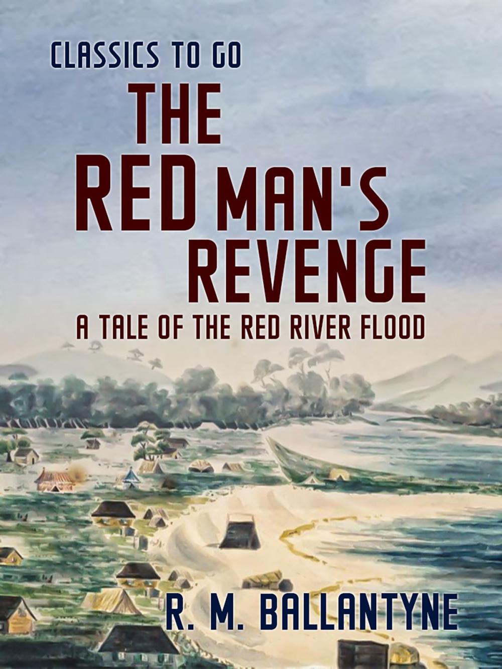 Big bigCover of The Red Man's Revenge A Tale of the Red River Flood