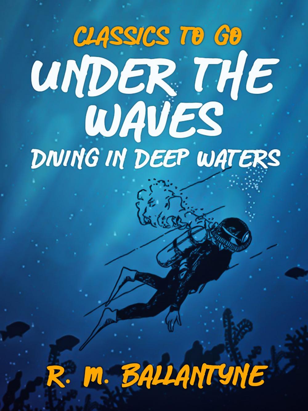 Big bigCover of Under the Waves Diving in Deep Waters