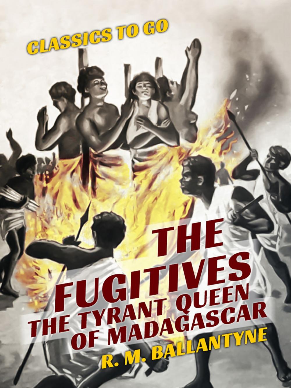 Big bigCover of The Fugitives The Tyrant Queen of Madagascar