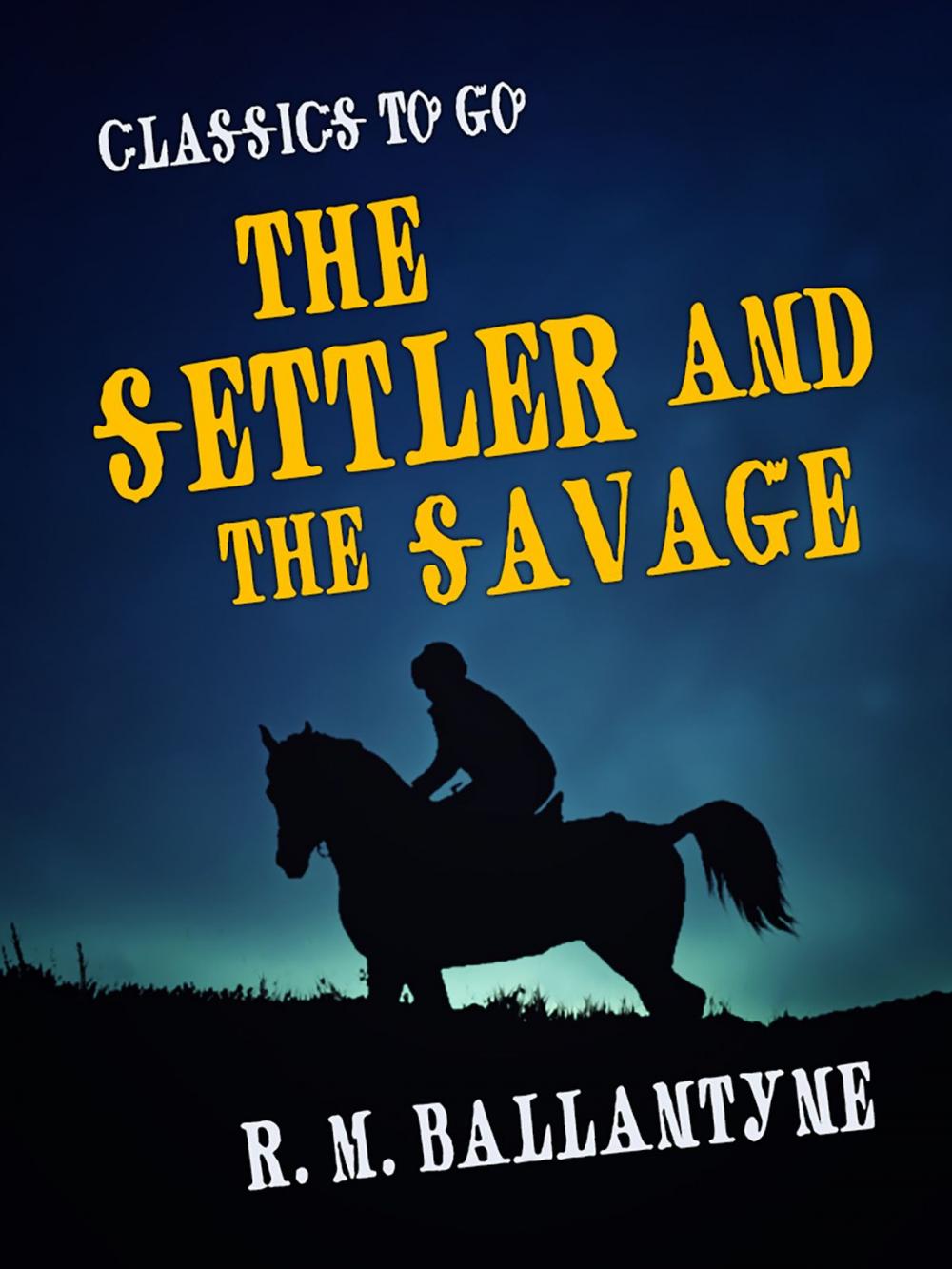 Big bigCover of The Settler and the Savage