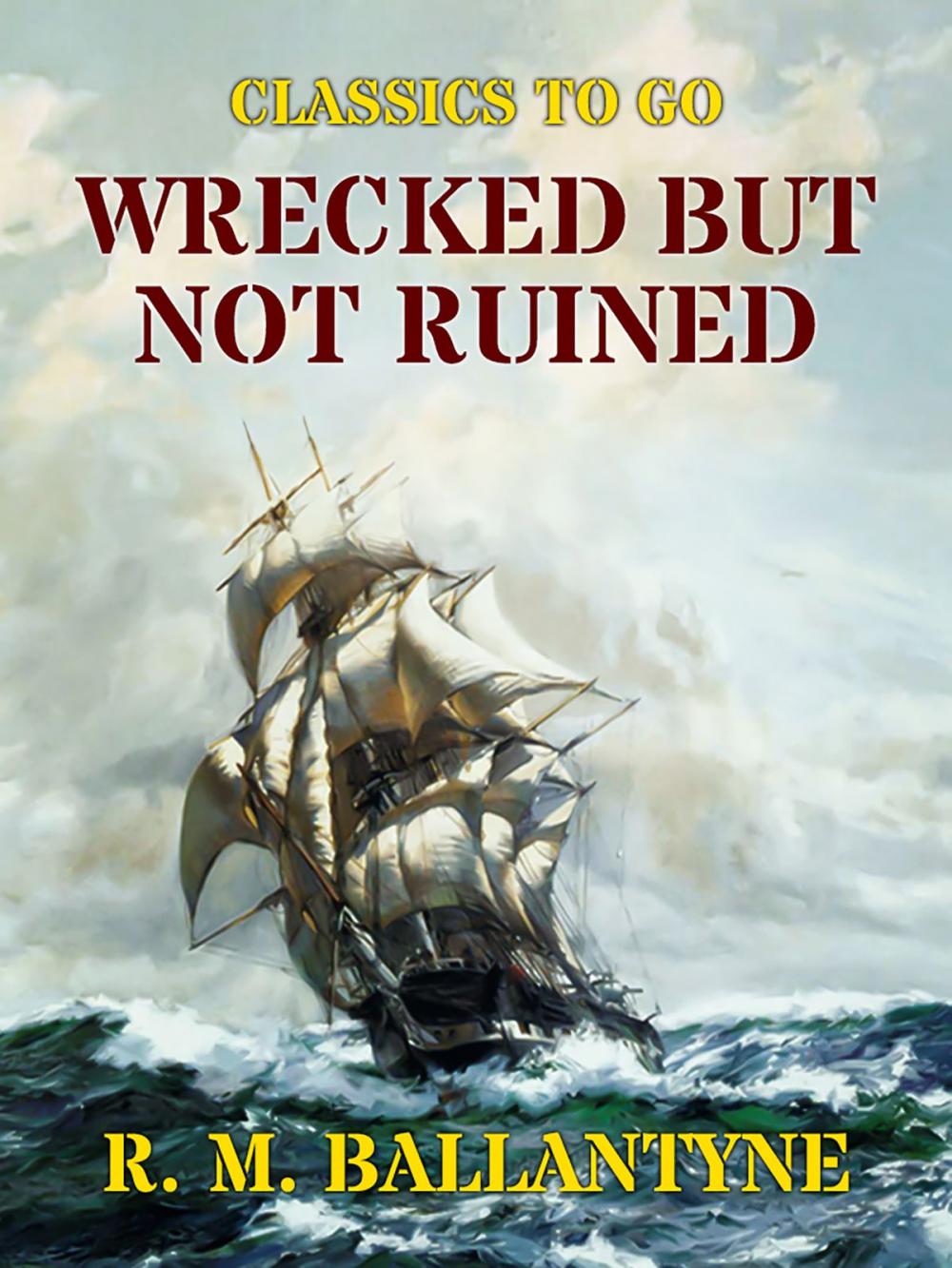 Big bigCover of Wrecked but not Ruined