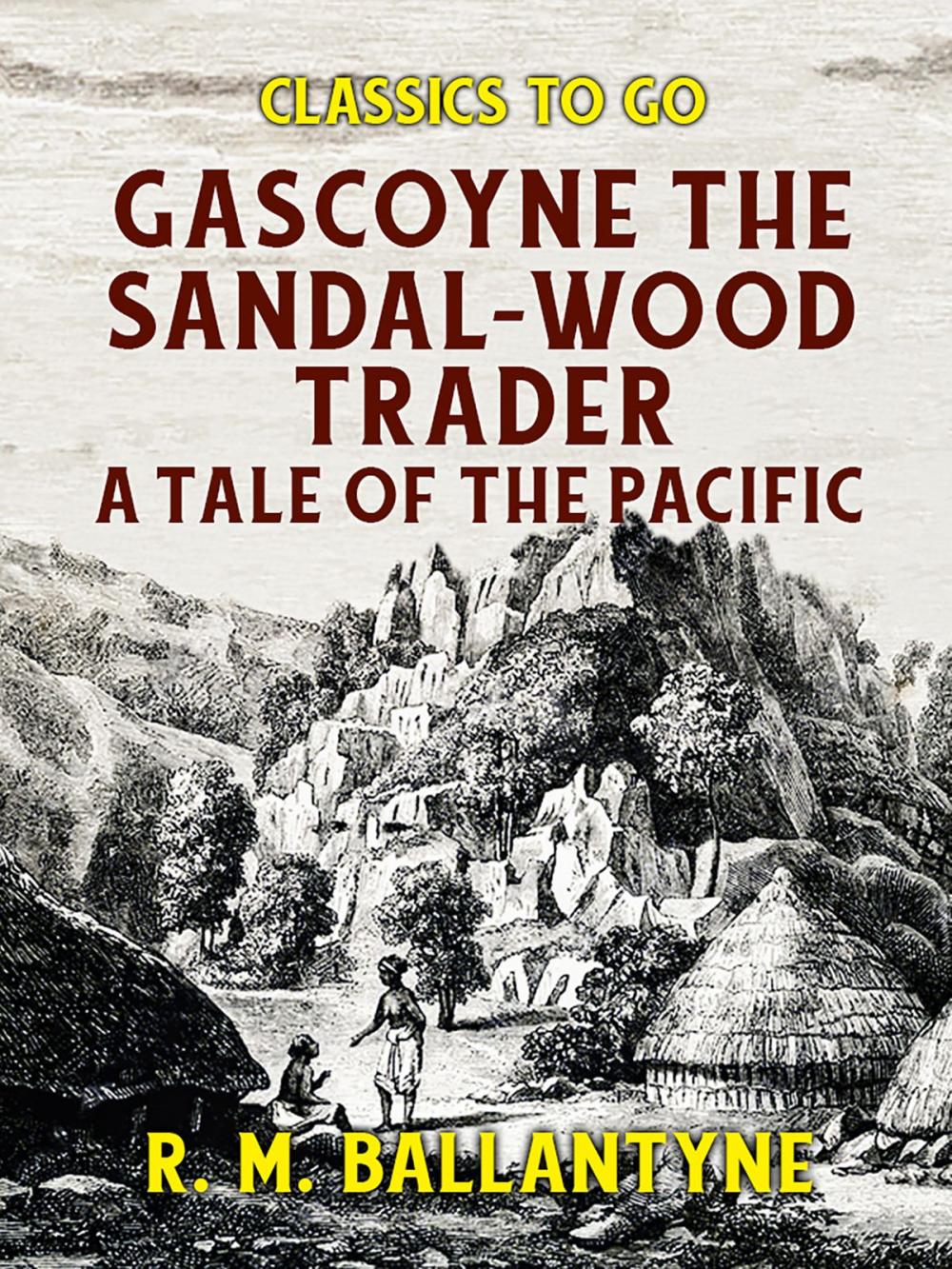 Big bigCover of Gascoyne The Sandal-Wood Trader A Tale of the Pacific