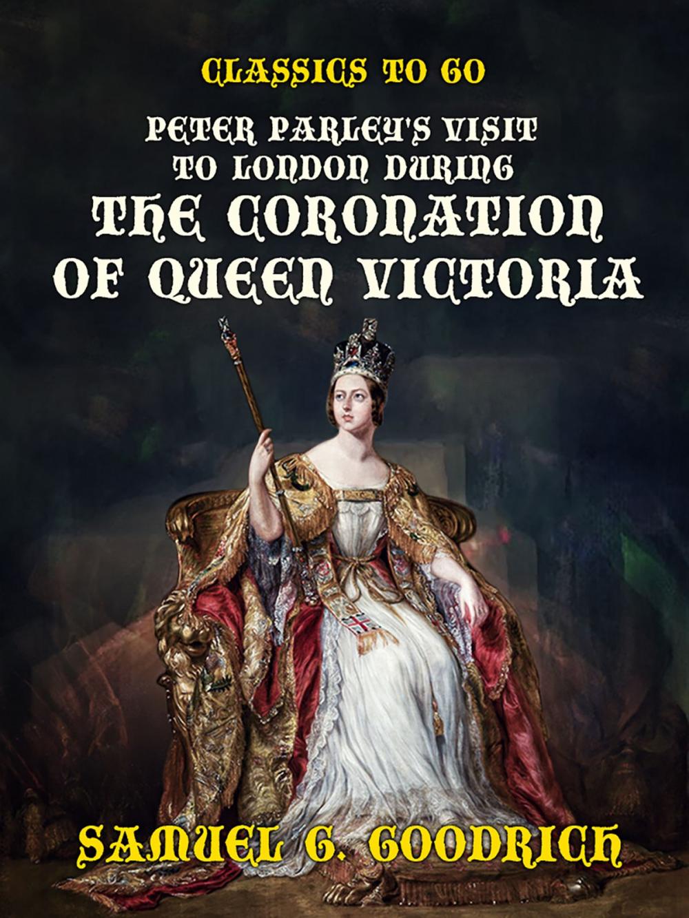 Big bigCover of Peter Parley's Visit to London during the Coronation of Queen Victoria