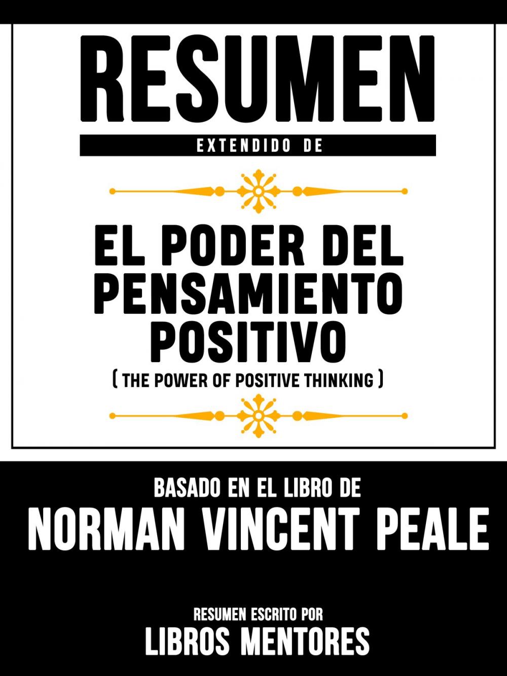 Big bigCover of Resumen Extendido De El Poder Del Pensamiento Positivo (The Power Of Positive Thinking) - Basado En El Libro Del Norman Vincent Peale