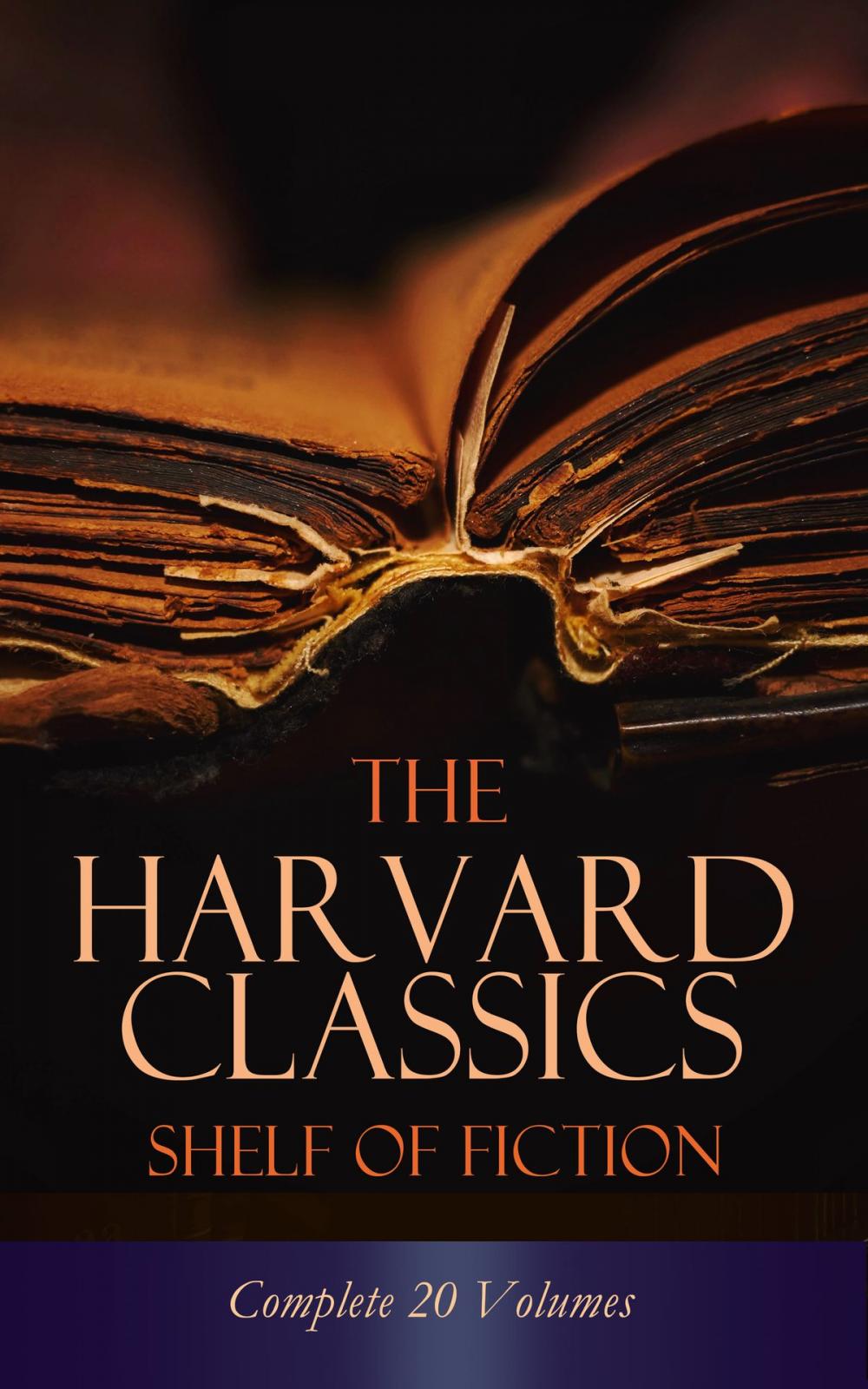 Big bigCover of The Harvard Classics Shelf of Fiction - Complete 20 Volumes