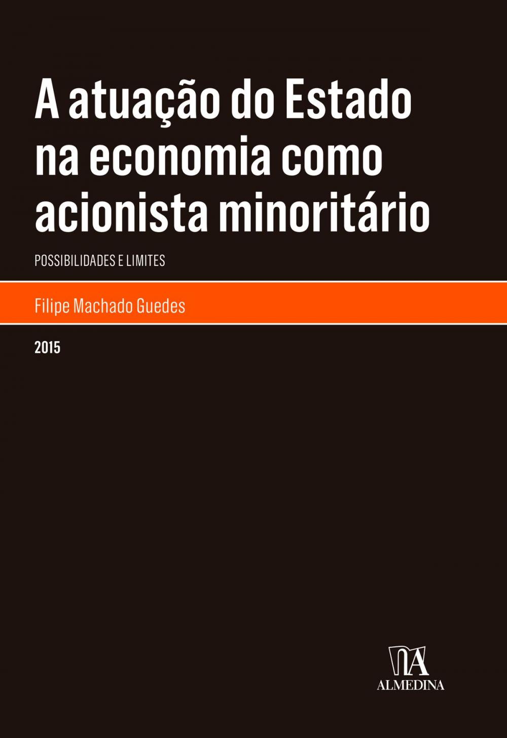 Big bigCover of A Atuação do Estado na Economia como Acionista Minoritário