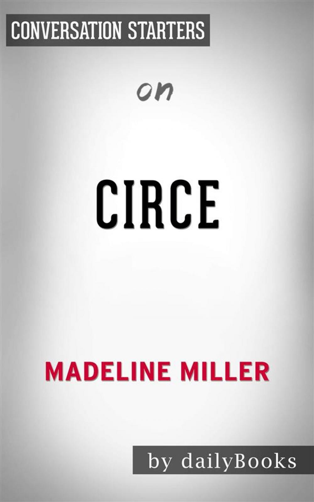 Big bigCover of Circe: by Madeline Miller | Conversation Starters