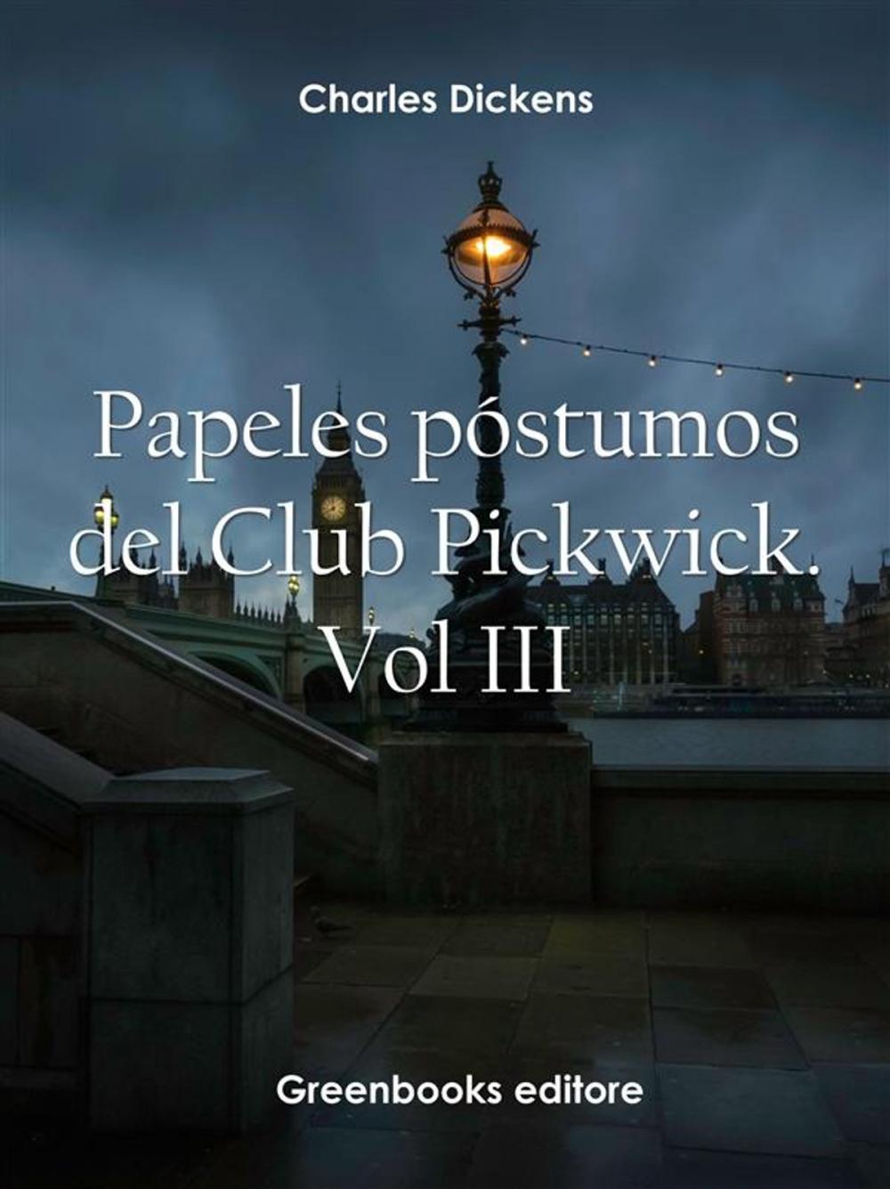 Big bigCover of Papeles póstumos del Club Pickwick. Vol III