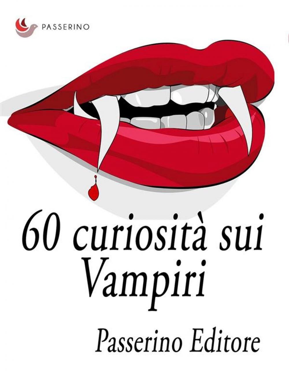 Big bigCover of 60 curiosità sui vampiri