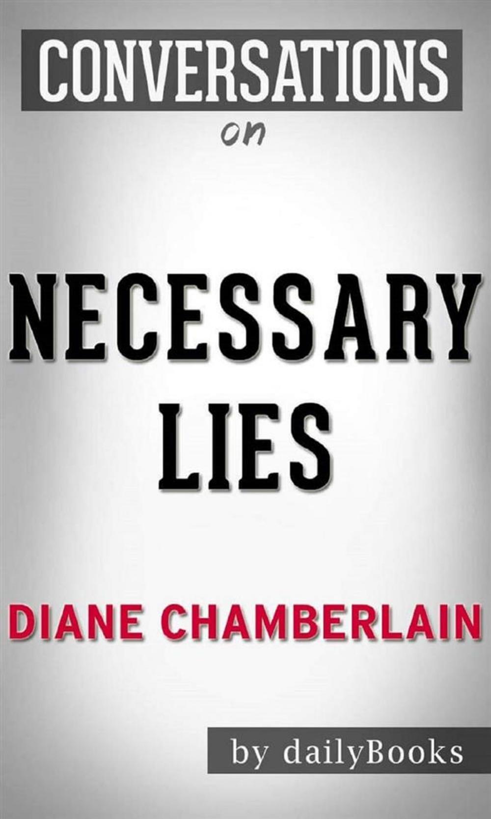 Big bigCover of Necessary Lies: A Novel by Diane Chamberlain  | Conversation Starters