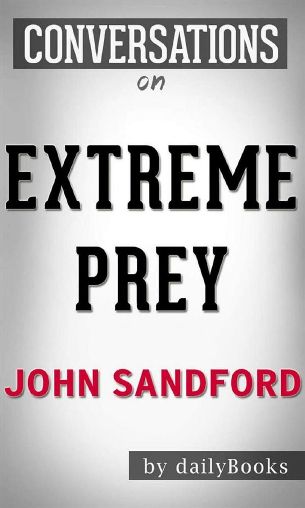 Big bigCover of Extreme Prey (A Prey Novel): by John Sandford | Conversation Starters