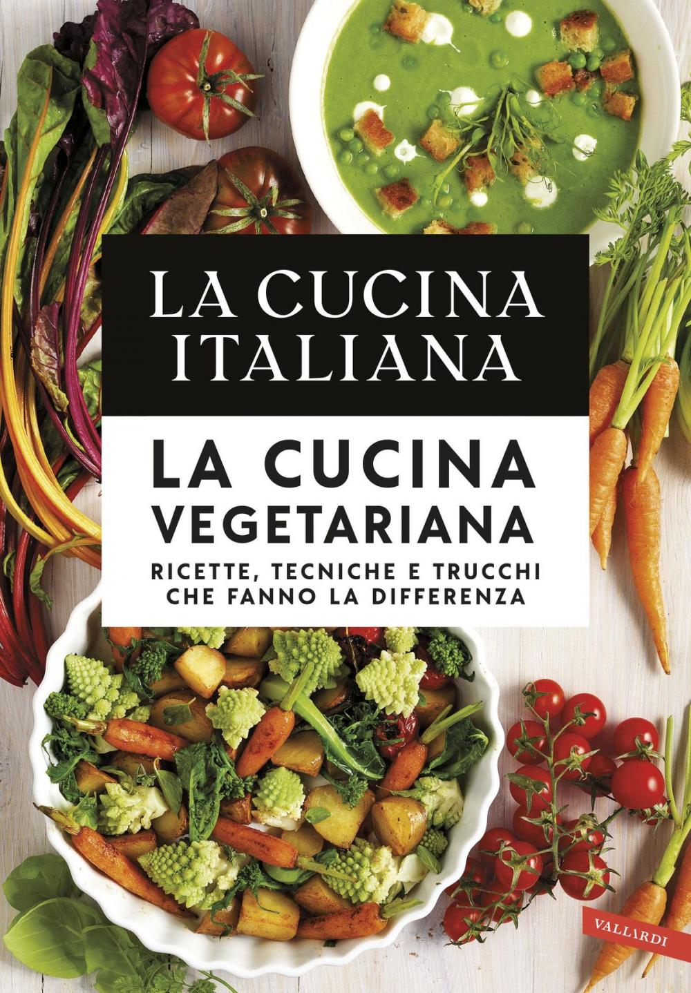 Big bigCover of La Cucina Italiana. La cucina vegetariana