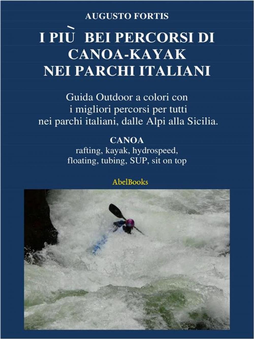 Big bigCover of I più bei percorsi di canoa-kayak nei parchi italiani