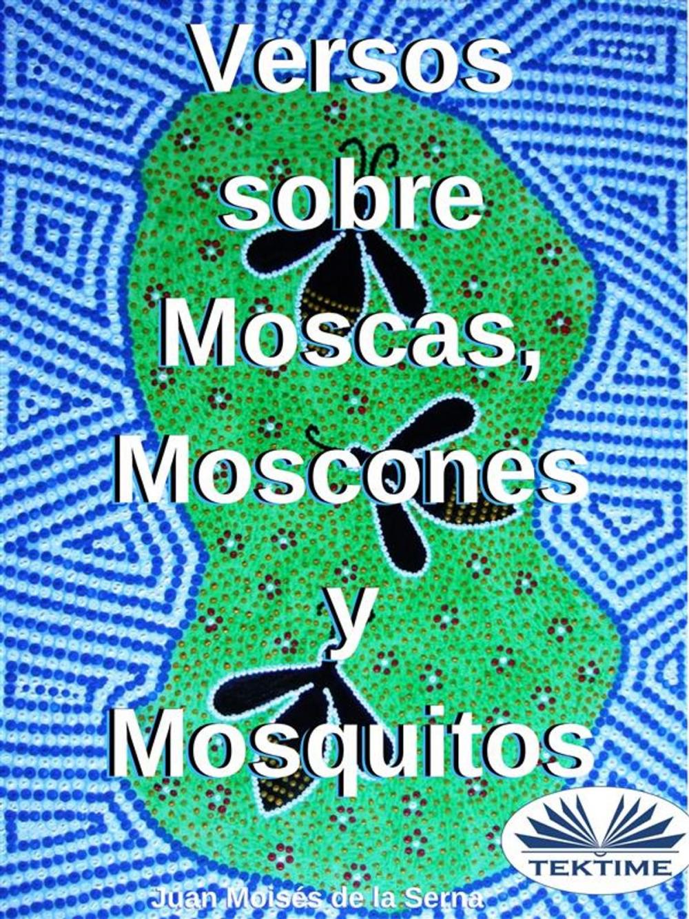 Big bigCover of Versos Sobre Moscas Moscones y Mosquitos