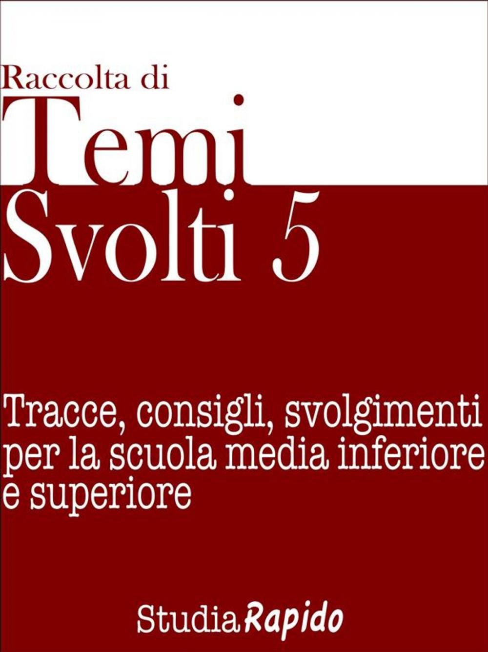 Big bigCover of Temi svolti 5. Tracce, consigli, svolgimenti per la scuola media inferiore e superiore