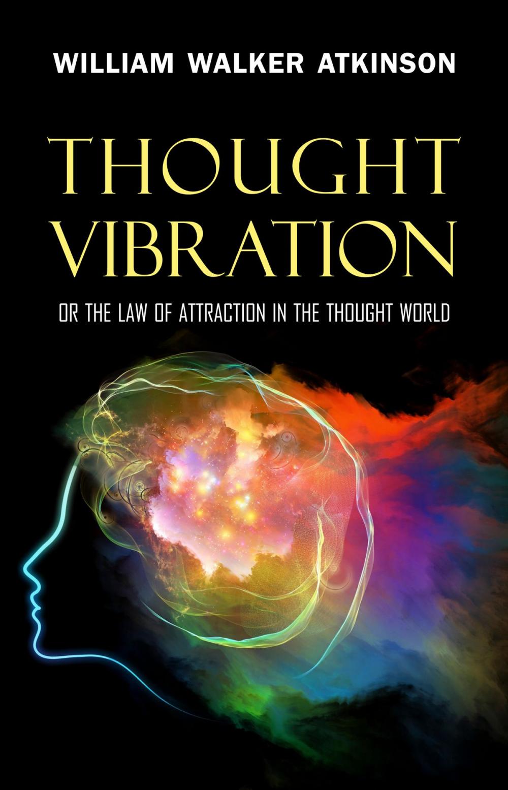 Big bigCover of Thought Vibration: or the Law of Attraction in the Thought World