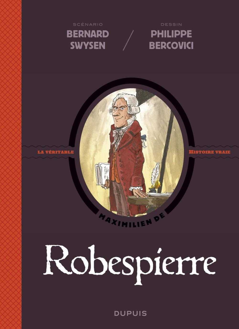 Big bigCover of La véritable histoire vraie - tome 4 - Robespierre