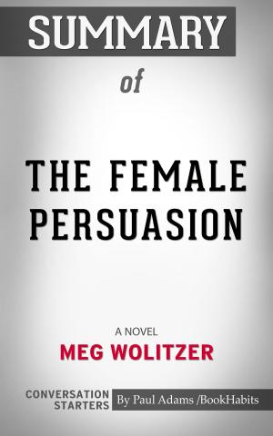 bigCover of the book Summary of The Female Persuasion by 