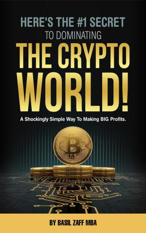 bigCover of the book Here's The #1 Secret To Dominating The Crypto World! by 