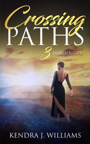 Cover of the book Crossing Paths 3: Insecurities by KB Raphael