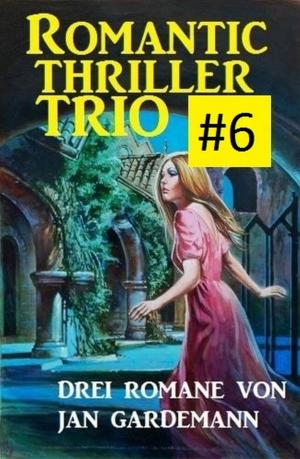 Cover of the book Romantic Thriller Trio #6: Drei Romane by Massimo Carlotto