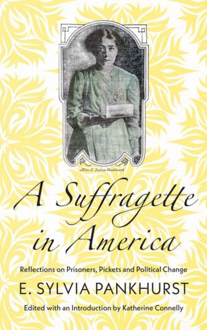 Cover of the book A Suffragette in America by James J. Brittain