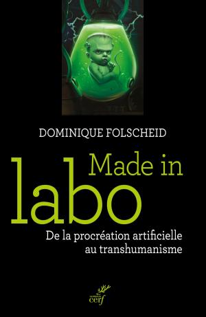 Cover of the book Made in Labo - De la procréation artificielle au transhumanisme by Fadi Rabbat