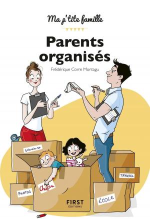 Cover of the book Parents organisés - Ma p'tite Famille by Emmanuelle MASSONAUD, Mélanie COMBES