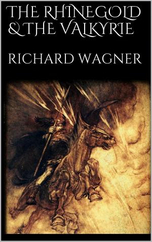Cover of the book The Rhinegold & The Valkyrie by Roland Reichert