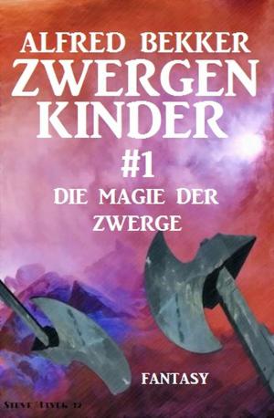 Cover of the book Die Magie der Zwerge: Zwergenkinder #1 by Uwe Erichsen