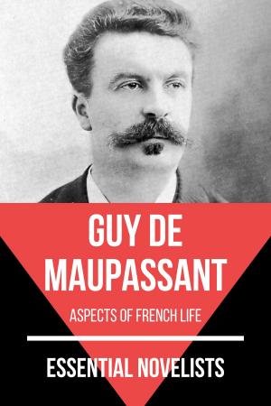 Cover of the book Essential Novelists - Guy De Maupassant by August Nemo, Robert Louis Stevenson