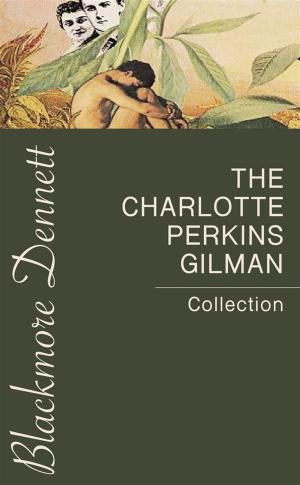 Cover of the book The Charlotte Perkins Gilman Collection by Charles Beltjens