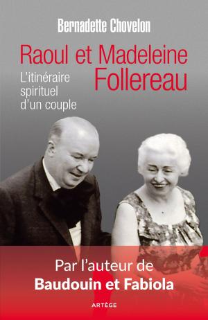 Cover of the book Raoul et Madeleine Follereau by Grégor Puppinck, Père Dimitri Smirnov, Guillaume d' Alançon